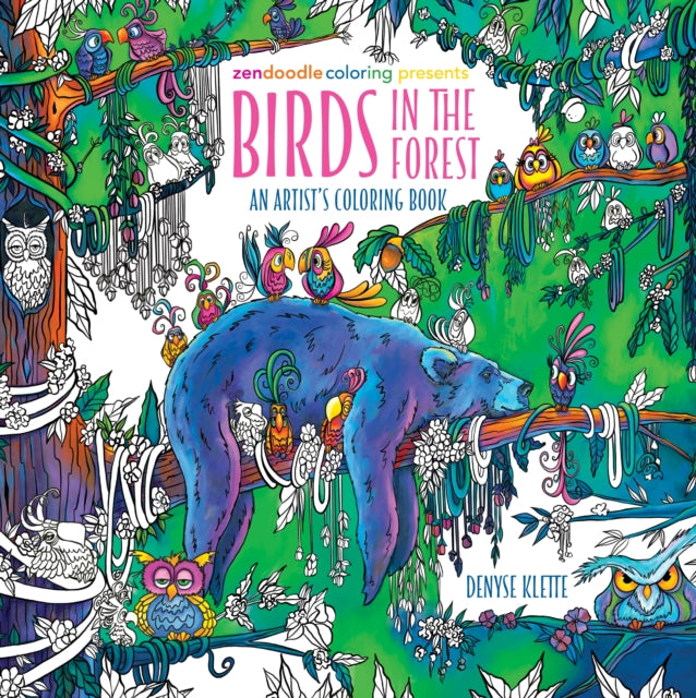 Zendoodle Coloring Presents: Birds in the Forest: An Artist's Coloring Book