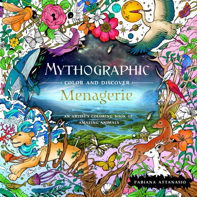 Mythographic Color and Discover: Menagerie: An Artist's Coloring Book of Amazing Animals