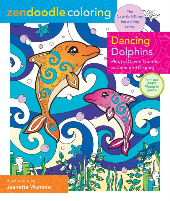 Zendoodle Coloring: Dancing Dolphins: Playful Ocean Friends to Color & Display