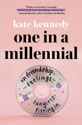 One in a Millennial: On Friendship, Feelings, Fangirls, and Fitting in