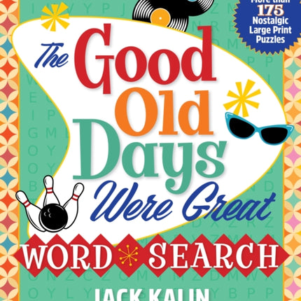 The Good Old Days Were Great Word Search: More Than 175 Nostalgic Large-Print Puzzles