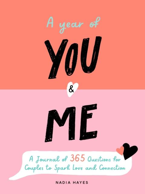 A Year of You and Me: A Journal of 365 Questions for Couples to Spark Love and Connection