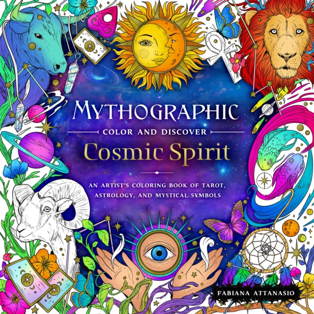 Mythographic Color and Discover: Cosmic Spirit: An Artist's Coloring Book of Tarot, Astrology, and Mystical Symbols