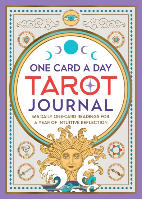 One Card a Day Tarot Journal: 365 Daily One-Card Readings for a Year of Intuitive Reflection