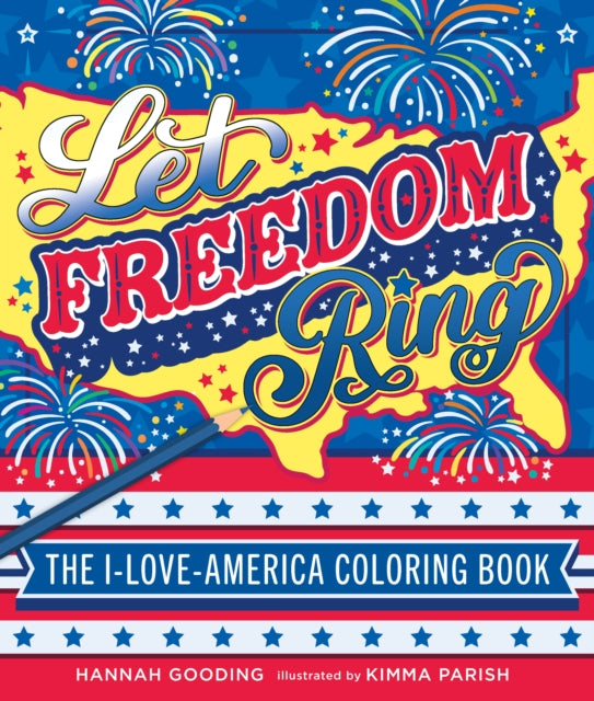 Let Freedom Ring: The I-Love-America Coloring Book