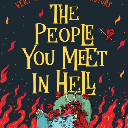 The People You Meet in Hell: A Troubling Almanac of the Very Worst Humans in History