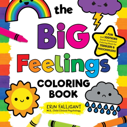 The Big Feelings Coloring Book: A Fun and Soothing Social-Emotional Coloring Book for Toddlers and Preschoolers!