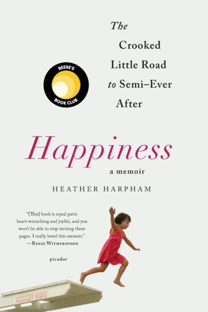 Happiness: A Memoir: The Crooked Little Road to Semi-Ever After