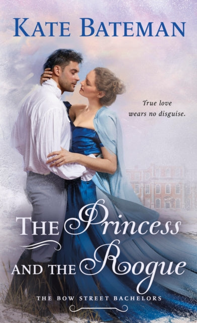 The Princess and the Rogue: A Bow Street Bachelors Novel