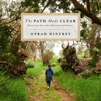 The Path Made Clear: Discovering Your Life's Direction and Purpose