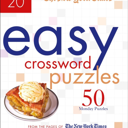 The New York Times Easy Crossword Puzzles Volume 20: 50 Monday Puzzles from the Pages of The New York Times