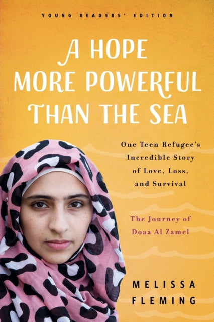 A Hope More Powerful Than the Sea: The Journey of Doaa Al Zamel: One Teen Refugee's Incredible Story of Love, Loss, and Survival