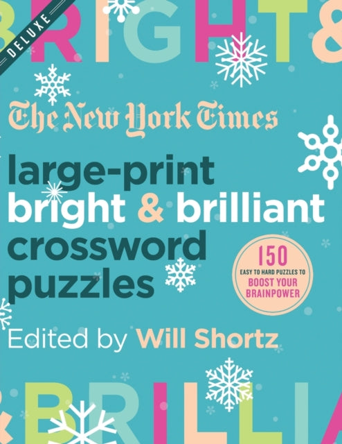 The New York Times Large-Print Bright & Brilliant Crossword Puzzles: 150 Easy to Hard Puzzles to Boost Your Brainpower