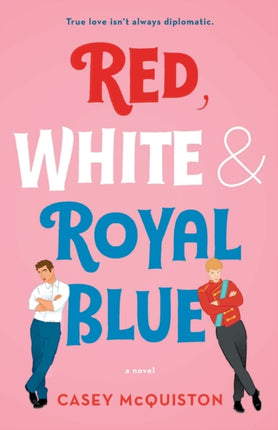 Red White  Royal Blue A Novel