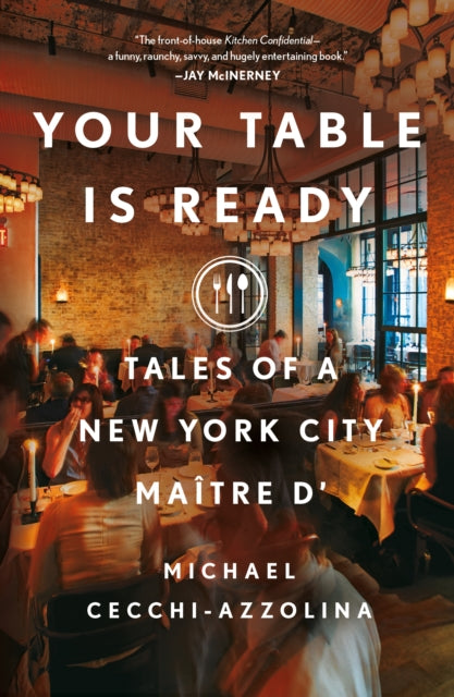 Your Table Is Ready: Tales of a New York City Maître D'