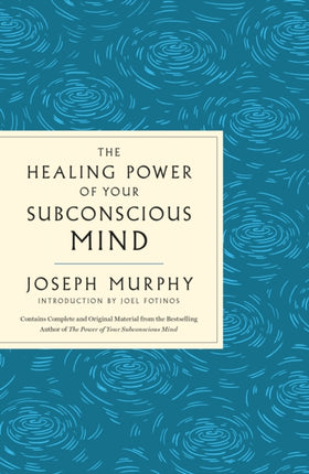 The Healing Power of Your Subconscious Mind
