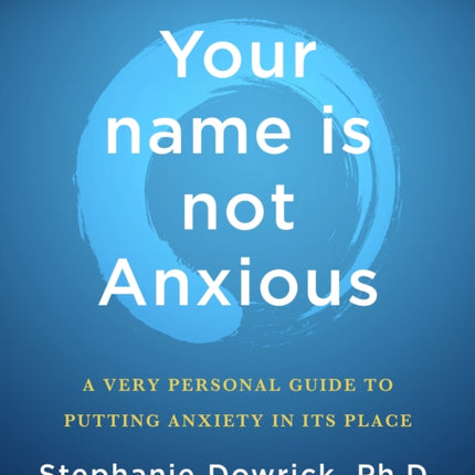 Your Name Is Not Anxious