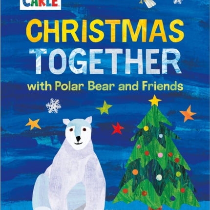 Christmas Together with Polar Bear and Friends World of Eric Carle