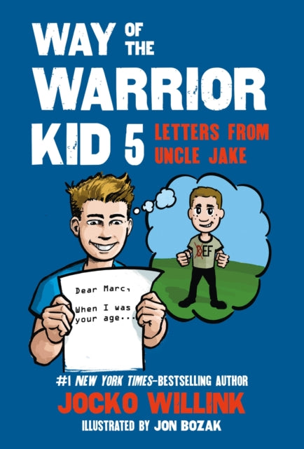 Way of the Warrior Kid 5 Letters from Uncle Jake
