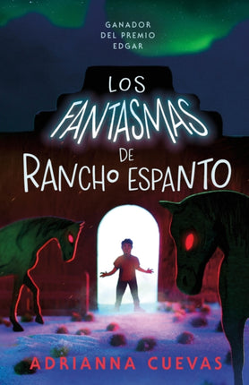 Los Fantasmas de Rancho Espanto  The Ghosts of Rancho Espanto Spanish Edition