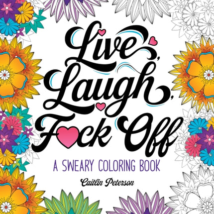 Live Laugh Fck Off