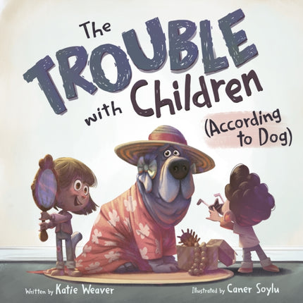 The Trouble with Children According to Dog