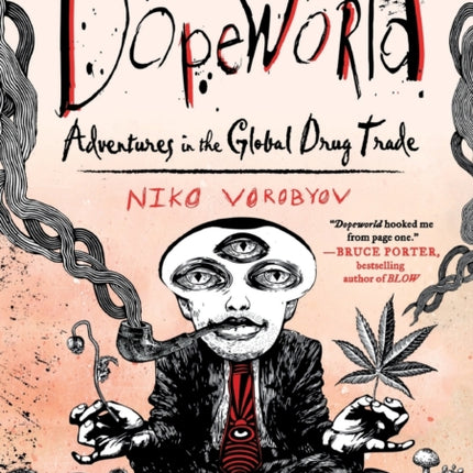 Dopeworld: Adventures in the Global Drug Trade