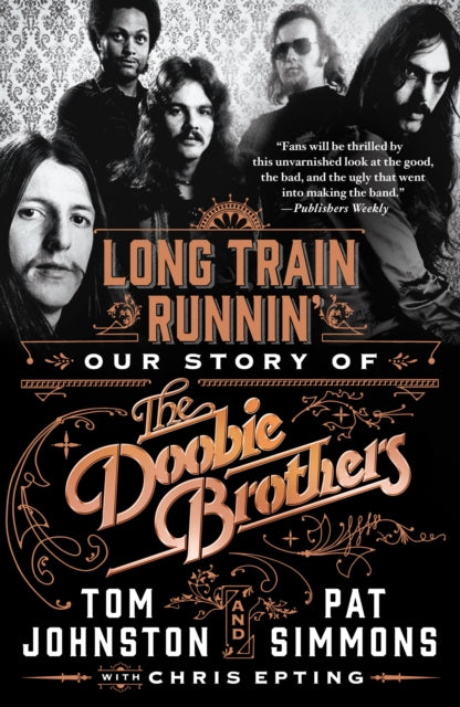 Long Train Runnin': Our Story of the Doobie Brothers