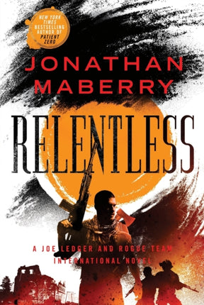 Relentless: A Joe Ledger and Rogue Team International Novel