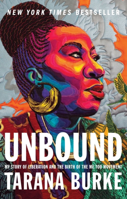 Unbound: My Story of Liberation and the Birth of the Me Too Movement