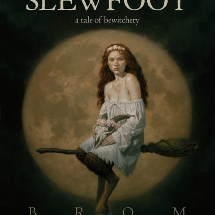 Slewfoot: A Tale of Bewitchery