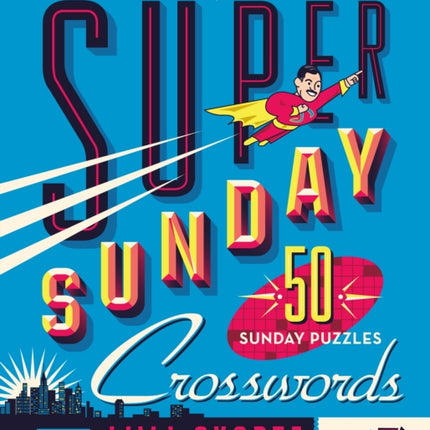 The New York Times Super Sunday Crosswords Volume 7: 50 Sunday Puzzles