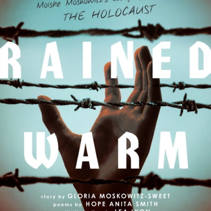 It Rained Warm Bread: Moishe Moskowitz's Story of Hope