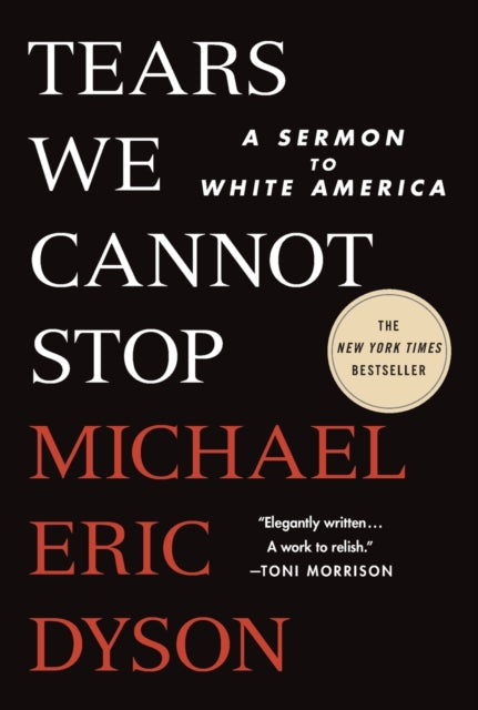 Tears We Cannot Stop A Sermon to White America