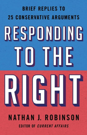 Responding to the Right: Brief Replies to 25 Conservative Arguments