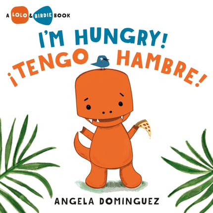 I'm Hungry! / ¡Tengo Hambre! (Spanish Bilingual)