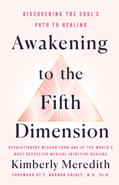 Awakening to the Fifth Dimension: Discovering the Soul's Path to Healing