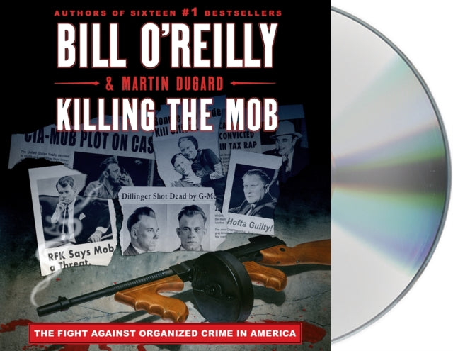 Killing the Mob: The Fight Against Organized Crime in America