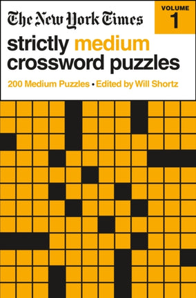 The New York Times Strictly Medium Crossword Puzzles: 200 Medium Puzzles