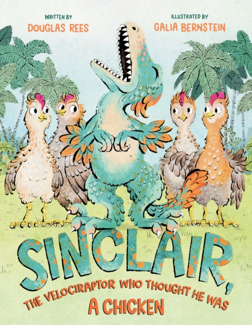 Sinclair the Velociraptor Who Thought He Was a Chicken