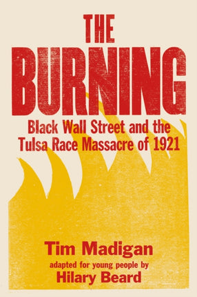 The Burning (Young Readers Edition): Black Wall Street and the Tulsa Race Massacre of 1921