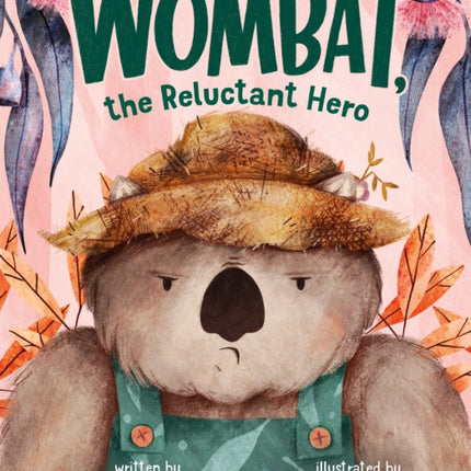 Wombat, the Reluctant Hero