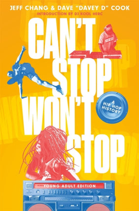 Cant Stop Wont Stop Young Adult Edition A HipHop History