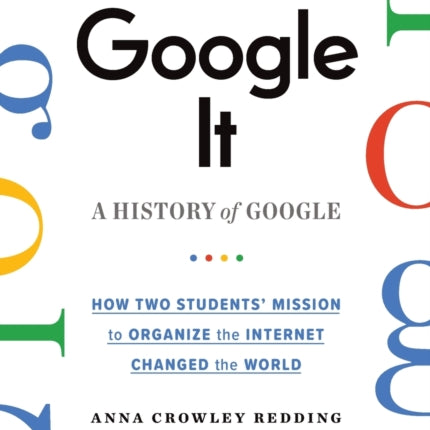 Google It: A History of Google