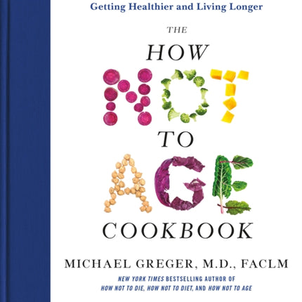 The How Not to Age Cookbook