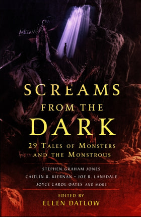 Screams from the Dark: 29 Tales of Monsters and the Monstrous