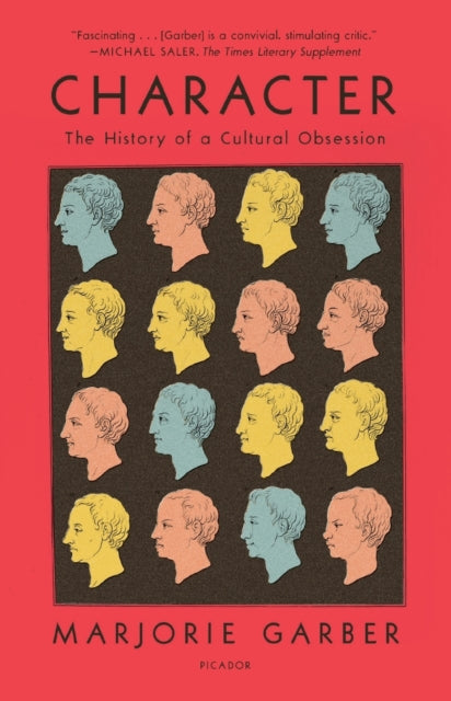 Character: The History of a Cultural Obsession