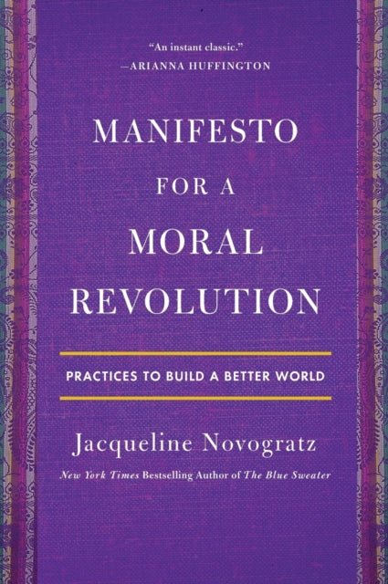 Manifesto for a Moral Revolution: Practices to Build a Better World