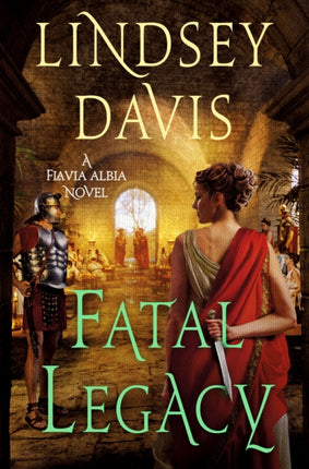 Fatal Legacy: A Flavia Albia Novel