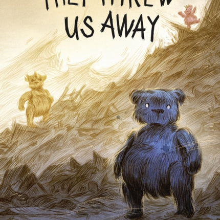 They Threw Us Away: The Teddies Saga